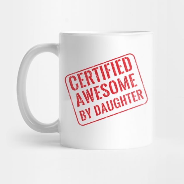 Certified awesome by daughter by wondrous